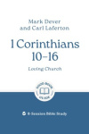 1 Corinthians 10-16: Loving Church: 8-Session Bible Study - GBG